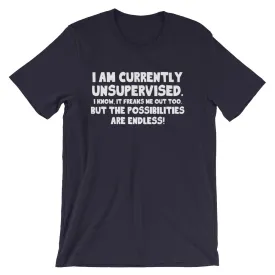 I Am Currently Unsupervised T-Shirt (Unisex)