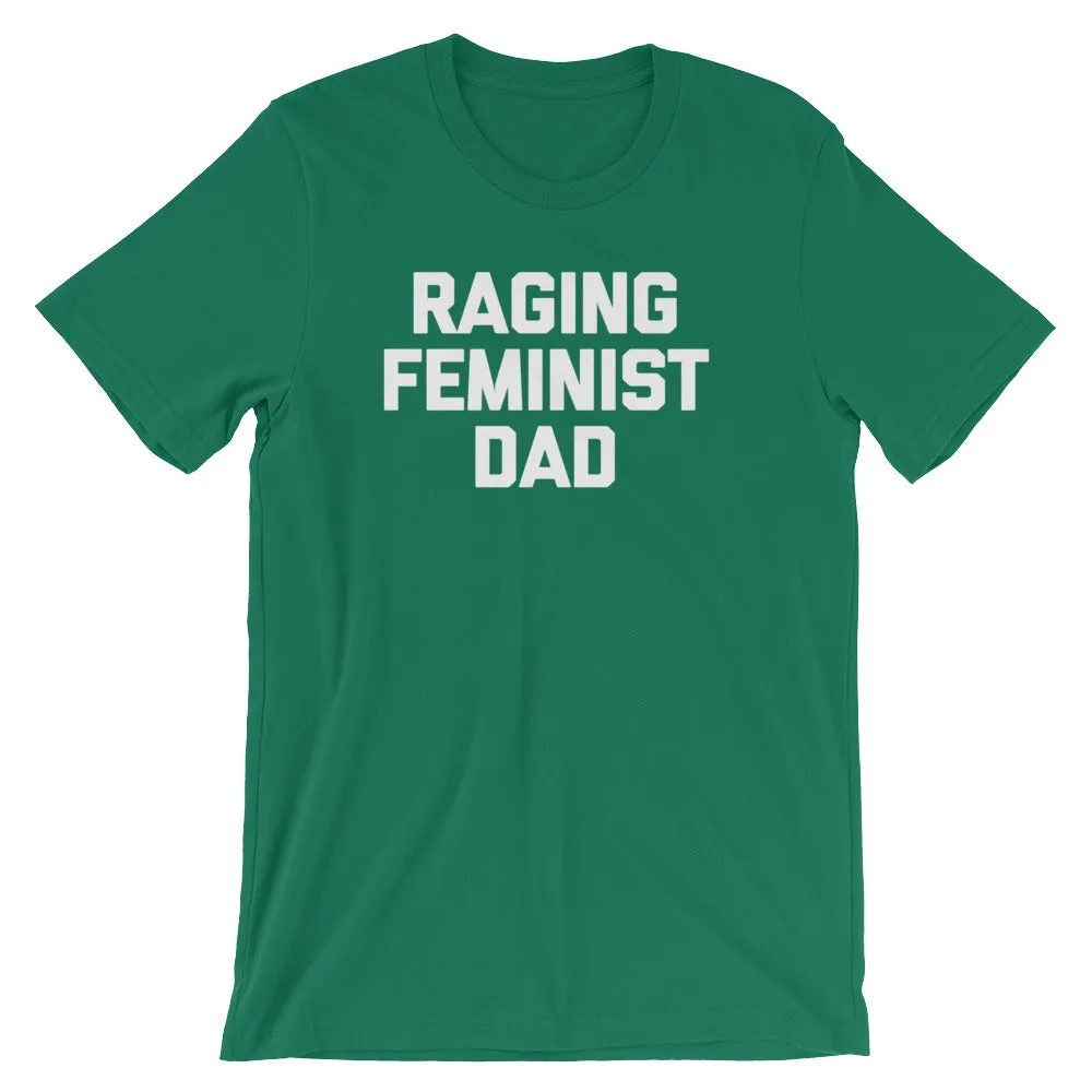 Raging Feminist Dad T-Shirt (Unisex)