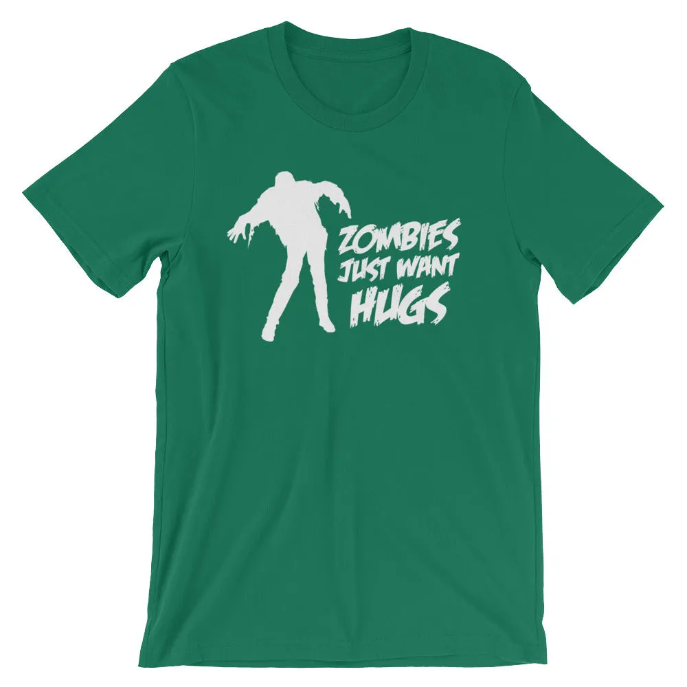 Zombies Just Want Hugs T-Shirt (Unisex)